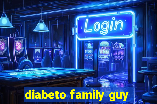 diabeto family guy